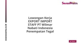 Lowongan Kerja EXPORT IMPORT STAFF PT Wilmar Nabati Indonesia Penempatan Tegal