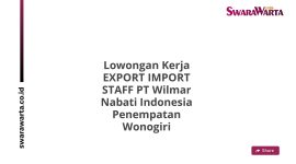 Lowongan Kerja EXPORT IMPORT STAFF PT Wilmar Nabati Indonesia Penempatan Wonogiri
