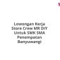 Lowongan Kerja Store Crew MR DIY Untuk SMK SMA Penempatan Banyuwangi