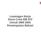 Lowongan Kerja Store Crew MR DIY Untuk SMK SMA Penempatan Bekasi