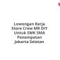 Lowongan Kerja Store Crew MR DIY Untuk SMK SMA Penempatan Jakarta Selatan