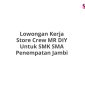 Lowongan Kerja Store Crew MR DIY Untuk SMK SMA Penempatan Jambi