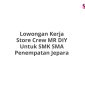 Lowongan Kerja Store Crew MR DIY Untuk SMK SMA Penempatan Jepara