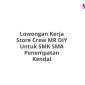 Lowongan Kerja Store Crew MR DIY Untuk SMK SMA Penempatan Kendal