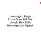 Lowongan Kerja Store Crew MR DIY Untuk SMK SMA Penempatan Ngawi