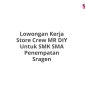 Lowongan Kerja Store Crew MR DIY Untuk SMK SMA Penempatan Sragen