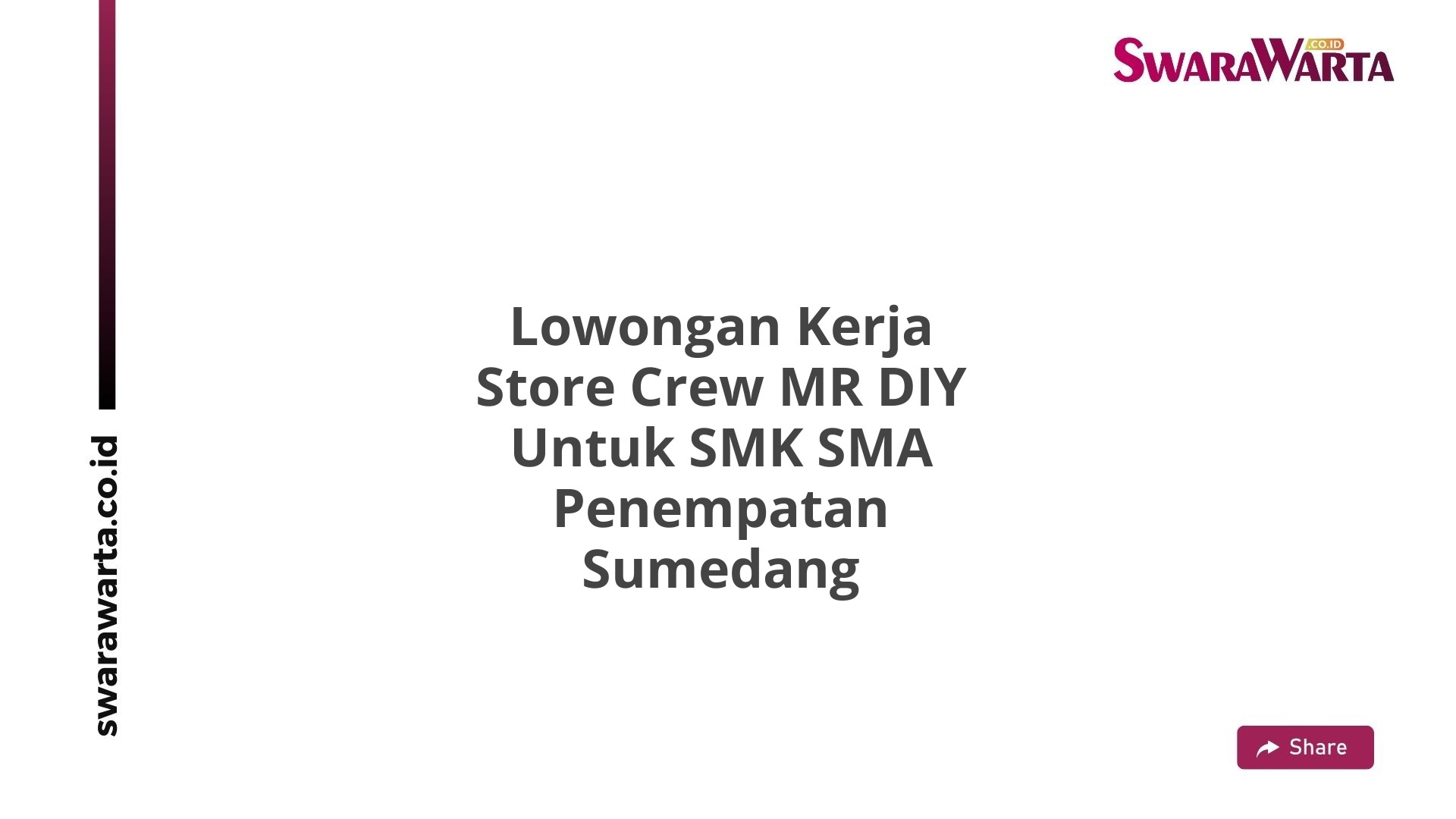 Lowongan Kerja Store Crew MR DIY Untuk SMK SMA Penempatan Sumedang