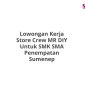 Lowongan Kerja Store Crew MR DIY Untuk SMK SMA Penempatan Sumenep