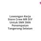 Lowongan Kerja Store Crew MR DIY Untuk SMK SMA Penempatan Tangerang Selatan