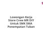 Lowongan Kerja Store Crew MR DIY Untuk SMK SMA Penempatan Tuban
