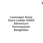 Lowongan Kerja Store Leader EIGER Adventure Penempatan Bangkalan