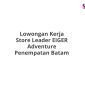 Lowongan Kerja Store Leader EIGER Adventure Penempatan Batam