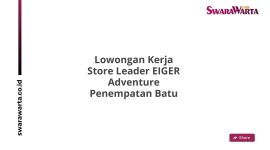 Lowongan Kerja Store Leader EIGER Adventure Penempatan Batu