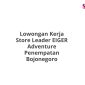 Lowongan Kerja Store Leader EIGER Adventure Penempatan Bojonegoro