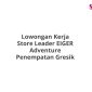 Lowongan Kerja Store Leader EIGER Adventure Penempatan Gresik