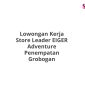 Lowongan Kerja Store Leader EIGER Adventure Penempatan Grobogan