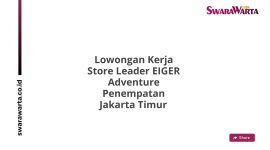 Lowongan Kerja Store Leader EIGER Adventure Penempatan Jakarta Timur