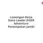 Lowongan Kerja Store Leader EIGER Adventure Penempatan Jambi