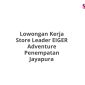 Lowongan Kerja Store Leader EIGER Adventure Penempatan Jayapura