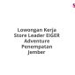 Lowongan Kerja Store Leader EIGER Adventure Penempatan Jember