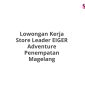 Lowongan Kerja Store Leader EIGER Adventure Penempatan Magelang
