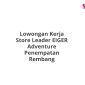 Lowongan Kerja Store Leader EIGER Adventure Penempatan Rembang