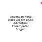 Lowongan Kerja Store Leader EIGER Adventure Penempatan Sragen