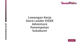 Lowongan Kerja Store Leader EIGER Adventure Penempatan Sukabumi