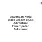 Lowongan Kerja Store Leader EIGER Adventure Penempatan Sukabumi