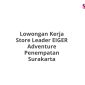 Lowongan Kerja Store Leader EIGER Adventure Penempatan Surakarta