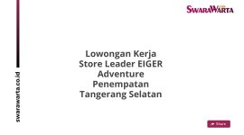 Lowongan Kerja Store Leader EIGER Adventure Penempatan Tangerang Selatan