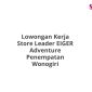 Lowongan Kerja Store Leader EIGER Adventure Penempatan Wonogiri