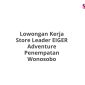 Lowongan Kerja Store Leader EIGER Adventure Penempatan Wonosobo