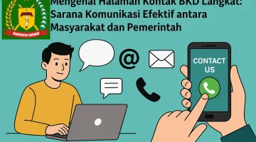 Halaman kontak BKD Langkat memudahkan komunikasi masyarakat & ASN. Cek alamat, email, dan info layanan kepegawaian di sini.

