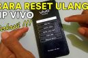 Cara Reset HP Vivo dengan Aman dan Mudah