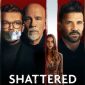 Sinopsis Film Shattered (2007)