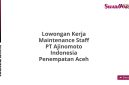 Lowongan Kerja Maintenance Staff PT Ajinomoto Indonesia Penempatan Aceh
