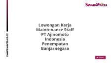 Lowongan Kerja Maintenance Staff PT Ajinomoto Indonesia Penempatan Banjarnegara