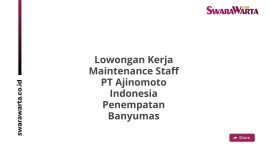 Lowongan Kerja Maintenance Staff PT Ajinomoto Indonesia Penempatan Banyumas