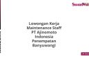 Lowongan Kerja Maintenance Staff PT Ajinomoto Indonesia Penempatan Banyuwangi