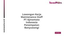Lowongan Kerja Maintenance Staff PT Ajinomoto Indonesia Penempatan Banyuwangi