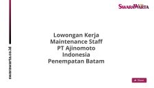 Lowongan Kerja Maintenance Staff PT Ajinomoto Indonesia Penempatan Batam