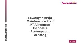 Lowongan Kerja Maintenance Staff PT Ajinomoto Indonesia Penempatan Bontang