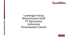 Lowongan Kerja Maintenance Staff PT Ajinomoto Indonesia Penempatan Ciamis