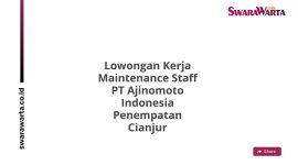 Lowongan Kerja Maintenance Staff PT Ajinomoto Indonesia Penempatan Cianjur