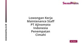 Lowongan Kerja Maintenance Staff PT Ajinomoto Indonesia Penempatan Cimahi