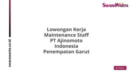 Lowongan Kerja Maintenance Staff PT Ajinomoto Indonesia Penempatan Garut