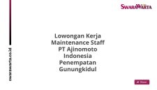 Lowongan Kerja Maintenance Staff PT Ajinomoto Indonesia Penempatan Gunungkidul