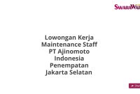 Lowongan Kerja Maintenance Staff PT Ajinomoto Indonesia Penempatan Jakarta Selatan