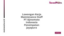 Lowongan Kerja Maintenance Staff PT Ajinomoto Indonesia Penempatan Jayapura